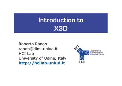 Introduction to X3D Roberto Ranon  HCI Lab University of Udine, Italy