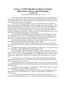 Arvel L. CASEY Had Diverse Role as Teacher, Mail Carrier, Sawyer and Storekeeper by Ruth Wilson From The Observer Record, January 15, 1981 For 32-years Arvel CASEY of Boxley has been bidding farewell to customers at Case