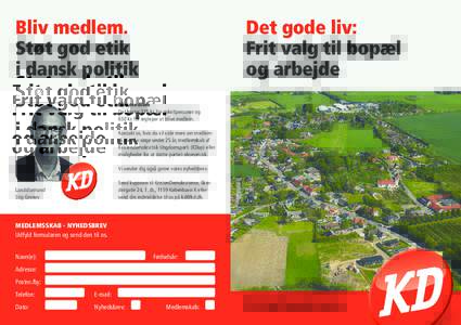 Bliv medlem. Støt god etik i dansk politik Det gode liv: Frit valg til bopæl