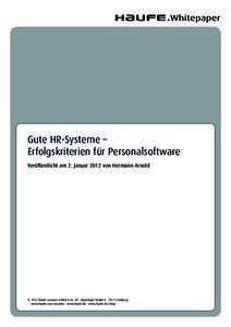 Gute HR-Systeme – Erfolgskriterien für Personalsoftware Veröffentlicht am 2. Januar 2012 von Hermann Arnold © 2013 Haufe-Lexware GmbH & Co. KG · Munzinger Straße 9 · 79111 Freiburg www.haufe.com/umantis · www.h