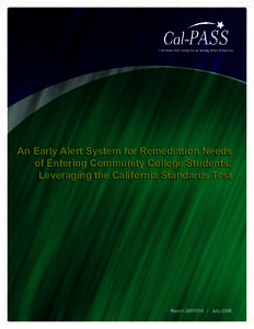 An Early Alert System for Remediation Needs of Entering Community College Students: Leveraging the California Standards Test Report[removed] | July 2008