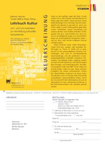 Lehrbuch Kultur Lehr- und Lernmaterialien zur Vermittlung kultureller Kompetenzen 2011, 416 Seiten, br., 29,90 €, ISBN6