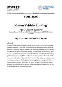 o. Univ. Prof. Dr. Richard Hartl  Fakultät für Wirtschaftswissenschaften VORTRAG “Green Vehicle Routing“