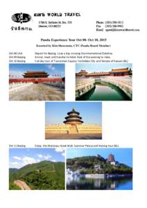 Panda Experience Tour Oct 08- Oct 18, 2015 Escorted by Kim Sheremeta, CTC (Panda Board Member) Oct 08 USA Oct 09 Beijing Oct 10 Beijing
