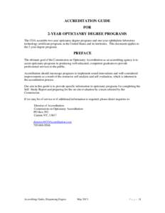 ACCREDITATION GUIDE FOR 2-YEAR OPTICIANRY DEGREE PROGRAMS The COA accredits two-year opticianry degree programs and one-year ophthalmic laboratory technology certificate programs in the United States and its territories.