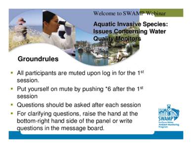 Welcome to SWAMP Webinar  Aquatic Invasive Species: Webinar Ground Rules Issues Concerning Water Quality Monitors