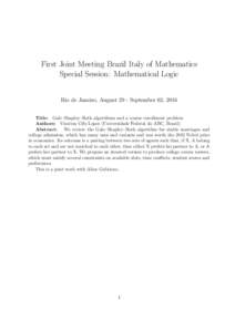 First Joint Meeting Brazil Italy of Mathematics Special Session: Mathematical Logic Rio de Janeiro, August 29 - September 02, 2016 Title: Gale–Shapley–Roth algorithms and a course enrollment problem Authors: Vinicius