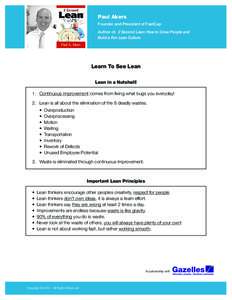 Paul Akers Founder and President of FastCap Author of, 2 Second Lean: How to Grow People and Build a Fun Lean Culture  Learn To See Lean