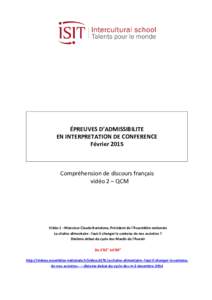 ÉPREUVES D’ADMISSIBILITE EN INTERPRETATION DE CONFERENCE Février 2015 Compréhension de discours français vidéo 2 – QCM