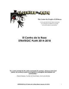 The Center for People of All Races A voice and a hub for the Latino community as we advocate on behalf of our people and work to achieve social justice.  El Centro de la Raza