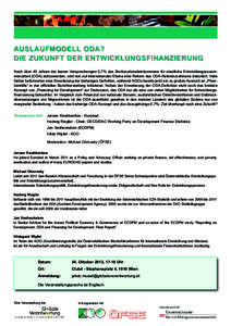 Auslaufmodell ODA? Die Zukunft der Entwicklungsfinanzierung Nach über 40 Jahren der leeren Versprechungen 0,7% des Bruttonationaleinkommens für staatliche Entwicklungszusammenarbeit (ODA) aufzuwenden, wird nun auf inte