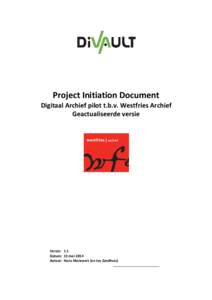 Project Initiation Document Digitaal Archief pilot t.b.v. Westfries Archief Geactualiseerde versie Versie: 1.1 Datum: 13 mei 2014