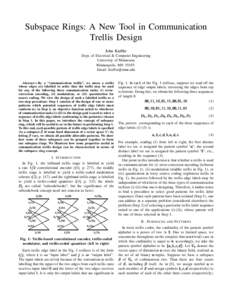 Subspace Rings: A New Tool in Communication Trellis Design John Kieffer Dept. of Electrical & Computer Engineering University of Minnesota Minneapolis, MN 55455