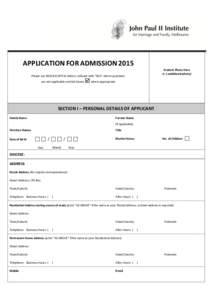 APPLICATION FOR ADMISSION 2015 Student Photo Here (+ 1 additional photo) Please use BLOCK/CAPITAL letters, indicate with “N/A” where questions are not applicable and tick boxes