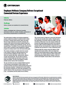 Employee Wellness Company Delivers Exceptional Connected Devices Experience Industry Employee wellness  Challenge