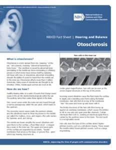 U.S. DEPARTMENT OF HEALTH AND HUMAN SERVICES ∙ National Institutes of Health  NIDCD Fact Sheet | Hearing and Balance Otosclerosis Hair cells in the inner ear