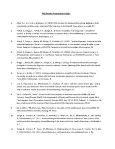 AHS Faculty Presentation in[removed]Alter, R.J., Lay, M.A., and Brown, C.J[removed]Risk Factors for Adolescent Gambling Behaviors. Oral presentation at the annual meeting of the American School Health Association, Loui