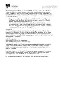 INDIGENOUS STYLE GUIDE The University’s preferred style, as recommended by the Koori Centre, is to use the term ‘Indigenous Australians’. If a writer wants to distinguish between the descendants of the