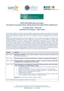 EARTO-EBN-ERRIN High-Level Debate “EU Regional Innovation Policies looking forward Post-2020: RIS3 & Simplification” 13 October 2016 – Committee of the Regions – Room JDE52 This high level debate will 