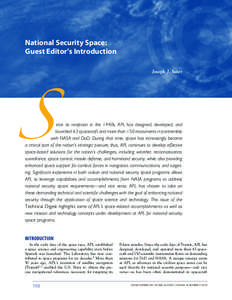 National Security Space: Guest Editor’s Introduction Joseph J. Suter ince its inception in the 1940s, APL has designed, developed, and launched 63 spacecraft and more than 150 instruments in partnership