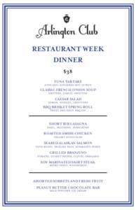 RESTAURANT WEEK DINNER $38 TUNA TARTARE avocado, gingered soy-citrus CLASSIC FRENCH ONION SOUP