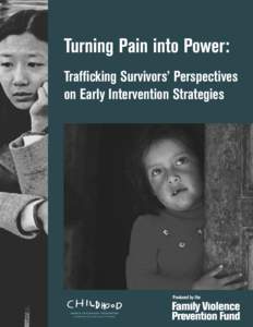 Turning Pain into Power: Trafﬁcking Survivors’ Perspectives on Early Intervention Strategies Produced by the