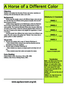 a Horse of a different Color Objective Students will explore the diversity of horse coat colors, reproduce an existing color and develop and name a new color.  Background