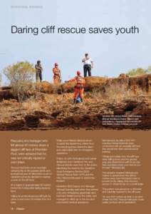 OPERATIONAL INCIDENTS  Daring cliff rescue saves youth Geraldton SES Vertical Rescue Team members Michael Standley and Heiner Schmidt were