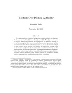 Conflicts Over Political Authority∗ Catherine Hafer† November 30, 2008 Abstract This paper analyzes a model of endogenous political authority in which authority may be established by force through a standoﬀ. Two pl