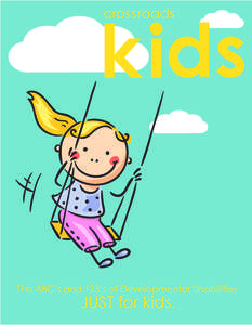 The ABC’s and 123’s of Developmental Disabilities  JUST for kids. It’s SPRING! Welcome to Kids’ Crossroads, the magazine written about