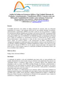 Análise de Fadiga em Estruturas Offshore Tipo Unidade Flutuante de Produção, Armazenamento e Transferência (FPSO): Conexões entre um Reforçador Longitudinal do Costado e uma Antepara Transversal Mariana Rezende Cai