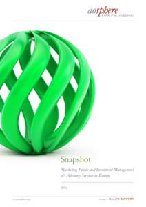 Snapshot Marketing Funds and Investment Management & Advisory Services in Europe 2016 www.aosphere.com