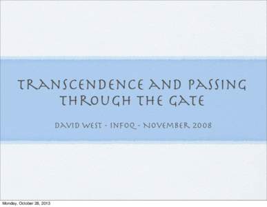 transcendence and passing through the gate David West - InfoQ - November 2008 Monday, October 28, 2013
