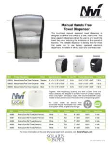 Manual Hands Free Towel Dispenser The touchless manual operated towel dispenser is designed to deliver one towel at a time, every time. This large capacity dispenser allows the user to only touch the towel they use, redu