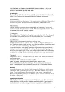 TRANSPORT, HANDLING, HUSBANDRY OF SEABIRDS - Libby Hall NWCC WORKSHOP NOTES - July 2004 Identification Owing to the specialised needs of many seabirds species identification at least to the family level is necessary for 