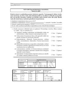 Nimi: Opiskelijanumero: SGN-1200 Signaalinkäsittelyn menetelmät, TenttiKirjoita nimesi ja opiskelijanumerosi jokaiseen paperiin. Vastauspaperit tullaan irrottamaan toisistaan. Jos tila ei riitä, jatka kää