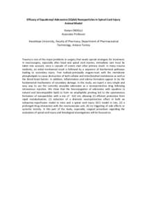 Efficacy of Squalenoyl-Adenosine (SQAd) Nanoparticles in Spinal Cord Injury Animal Model Hakan EROGLU Associate Professor Hacettepe University, Faculty of Pharmacy, Department of Pharmaceutical Technology, Ankara-Turkey