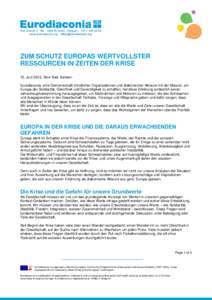 ZUM SCHUTZ EUROPAS WERTVOLLSTER RESSOURCEN IN ZEITEN DER KRISE 15. Juni 2012, Novi Sad, Serbien Eurodiaconia, eine Gemeinschaft christlicher Organisationen und diakonischer Akteure mit der Mission, ein Europa der Solidar