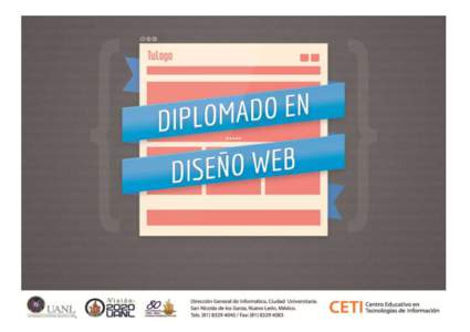 UNIVERSIDAD AUTÓNOMA DE NUEVO LEÓN  DIRECCIÓN GENERAL DE INFORMÁTICA Programa del Diplomado en Diseño Web Elaboro: Lic. Gustavo Suarez, Lic. Victor Alvarado y Ing. Cosme Cavazos Verifico y Autorizo: Lic. Jose Juan G