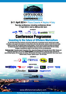 9-11 April 2014 • Plaza Caserta • Naples • Italy Two day conference, including conference dinner 11 April 2014: visit to offshore fish farm SUPPORTED BY:  Conference Programme