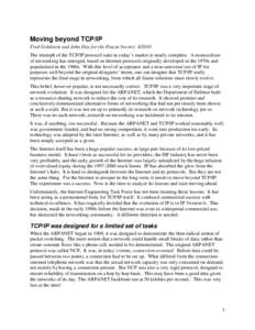 Moving beyond TCP/IP Fred Goldstein and John Day for the Pouzin SocietyThe triumph of the TCP/IP protocol suite in today’s market is nearly complete. A monoculture of networking has emerged, based on Internet p