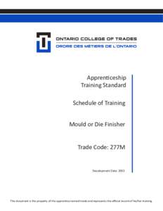 Apprenticeship Training Standard Schedule of Training Mould or Die Finisher Trade Code: 277M