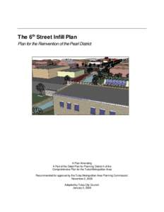 The 6th Street Infill Plan Plan for the Reinvention of the Pearl District A Plan Amending A Part of the Detail Plan for Planning District 4 of the Comprehensive Plan for the Tulsa Metropolitan Area