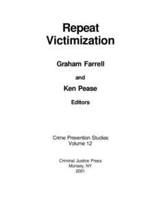 Repeat Victimization Graham Farrell and  Ken Pease
