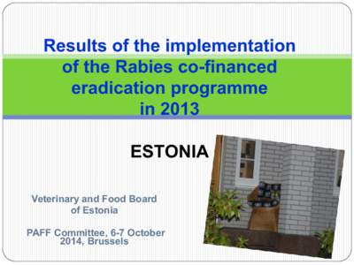 Results of the implementation of the Rabies co-financed eradication programme in[removed]ESTONIA
[removed]Results of the implementation of the Rabies co-financed eradication programme in[removed]ESTONIA