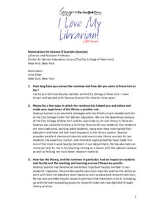 Nominations for Séamus Ó’Scanláin (Scanlon) Librarian and Assistant Professor Center for Worker Education Library (The City College of New York) New York, New York Nominator: Irina Silber