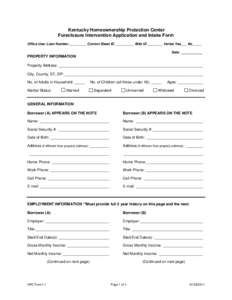 Kentucky Homeownership Protection Center Foreclosure Intervention Application and Intake Form Office Use: Loan Number _________ Control Sheet ID __________ Blitz ID ________ Verbal Yes___ No_____ Date: ___________  PROPE