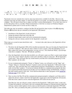 Mac setup instructions for the SignaLinkTM USB  NOTE: The SignaLink USB Installation & Operation manual contains detailed information that will be helpful to you regardless of the Operating System that you are running. B