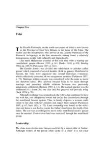 Chapter Five  Tolai he Gazelle Peninsula, on the north-east corner of what is now known as the Province of East New Britain, is the home of the Tolai. The