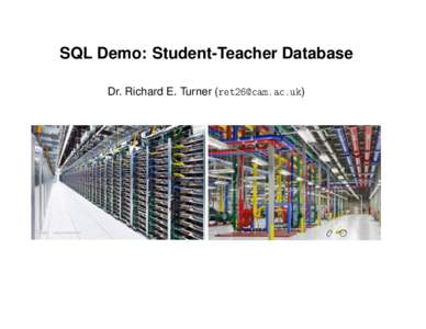 SQL Demo: Student-Teacher Database Dr. Richard E. Turner () Student-Teacher Database  SupNo